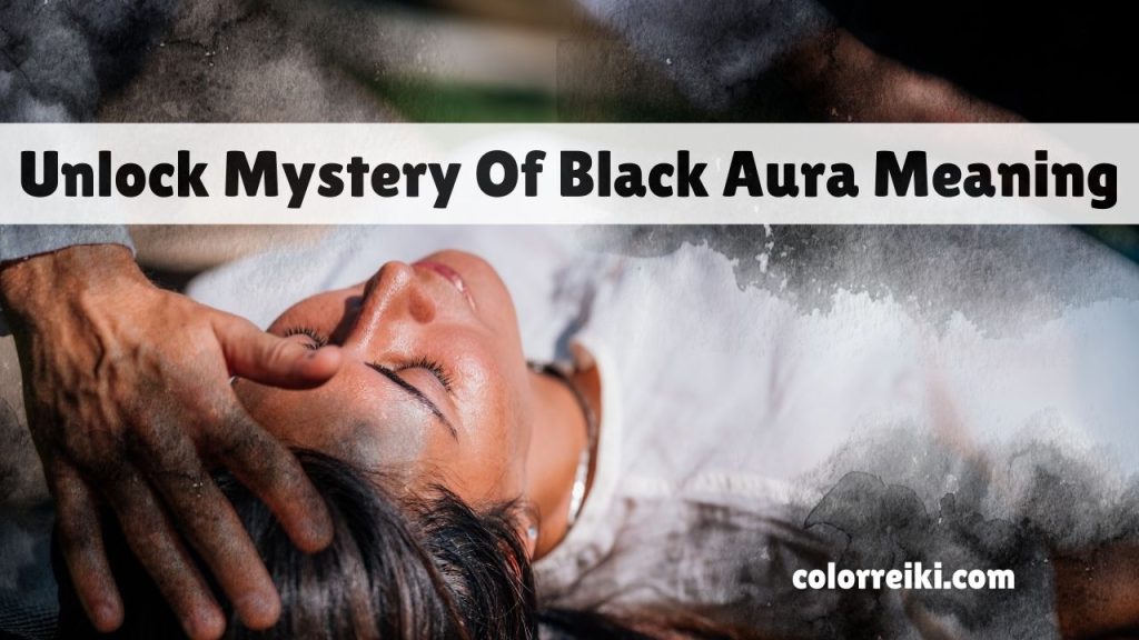 What is the black aura meaning