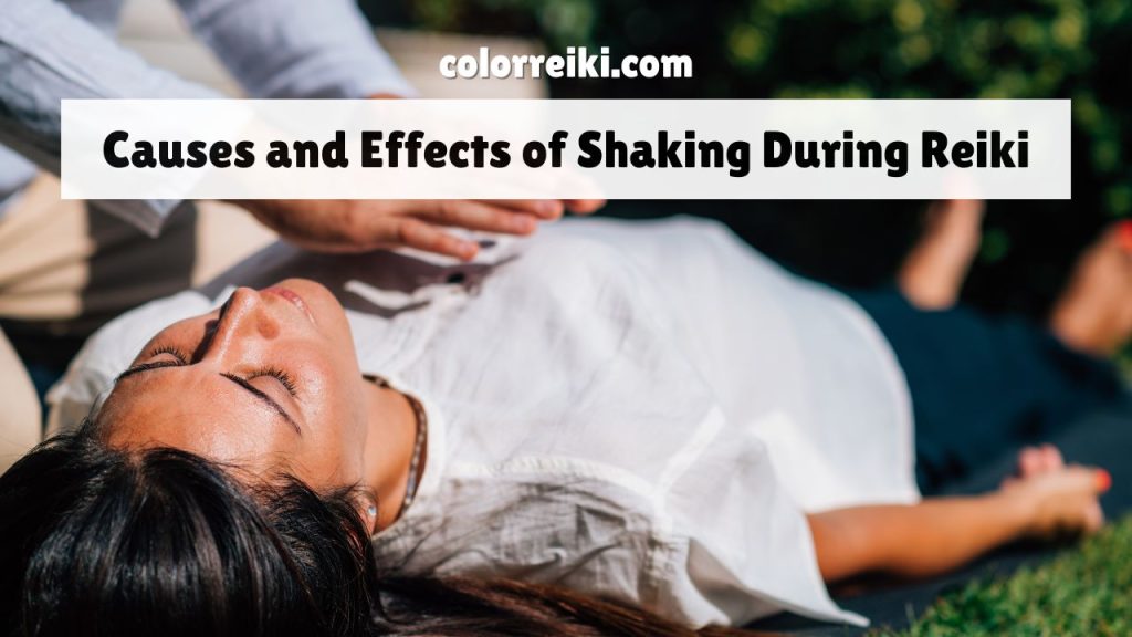 causes and effects of shaking during reiki