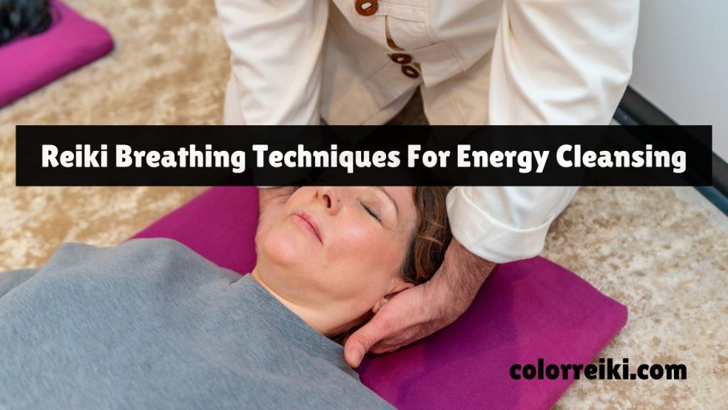 reiki breathing techniques for energy cleansing