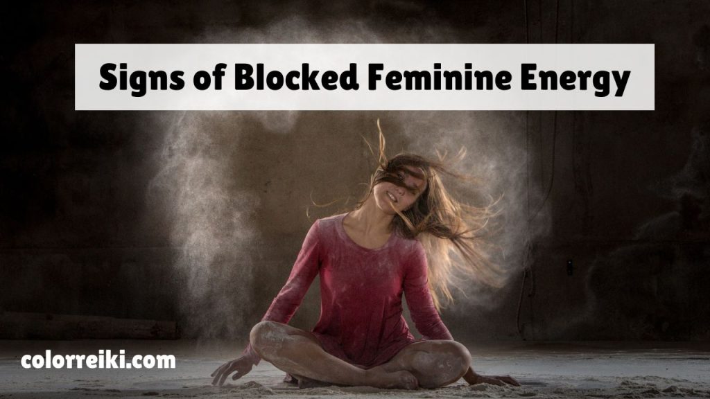 signs of blocked feminine energy