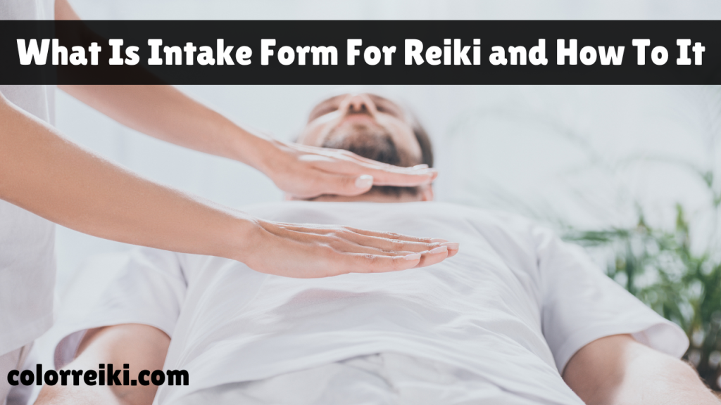 what is intake form for reiki and how to use it