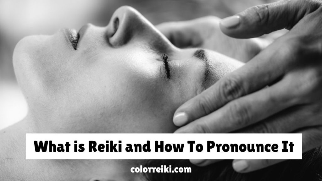 what is reiki and how to pronounce it