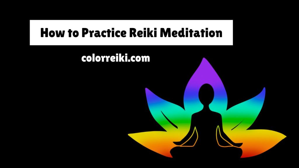 how to practice reiki meditation