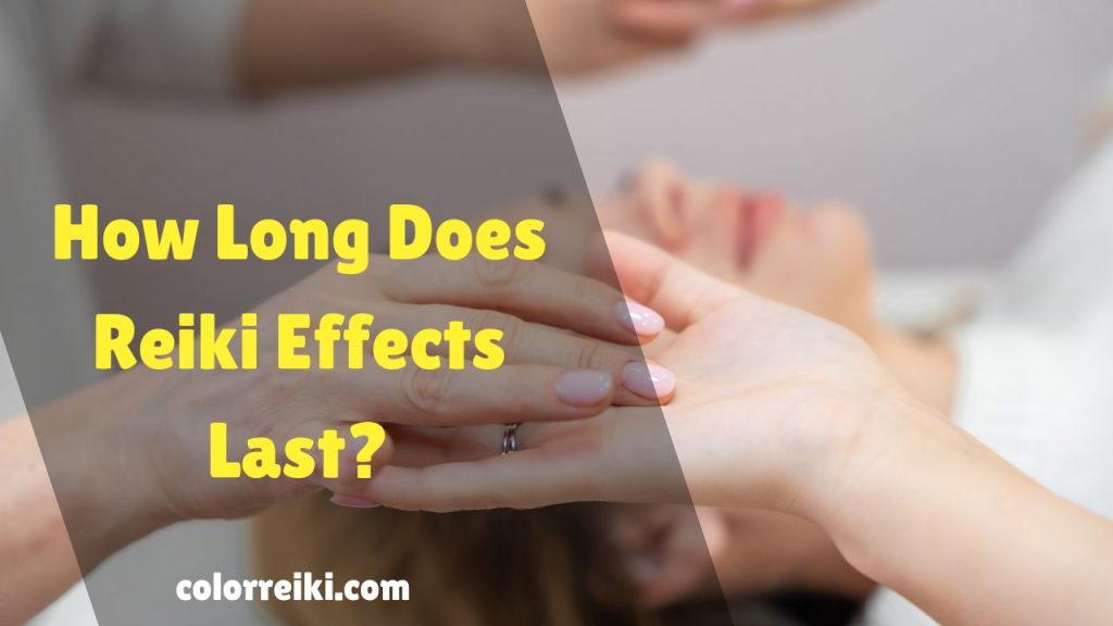 how long does reiki effects last